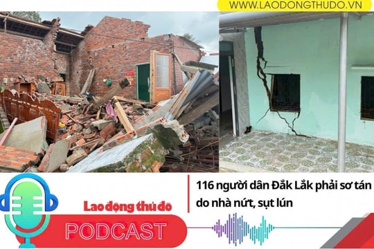 Điểm những tin nổi bật tối ngày 26/11/2025: 116 người dân Đắk Lắk phải sơ tán khẩn do nhà nứt, sụt lún