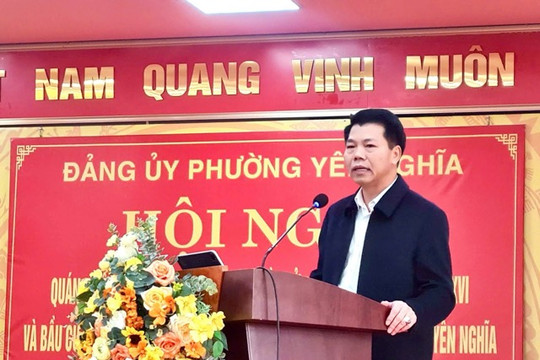 Phường Yên Nghĩa triển khai nhiệm vụ bầu cử Quốc hội và HĐND các cấp 2026-2031