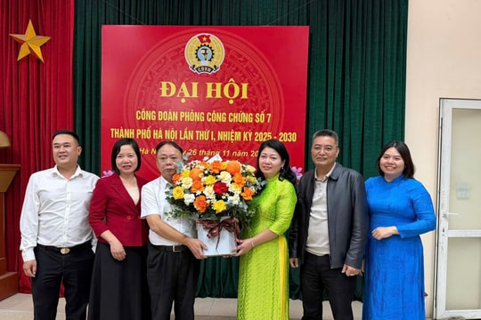Đại hội Công đoàn Phòng Công chứng số 7: Đoàn kết, đổi mới, hướng tới nhiệm kỳ phát triển toàn diện