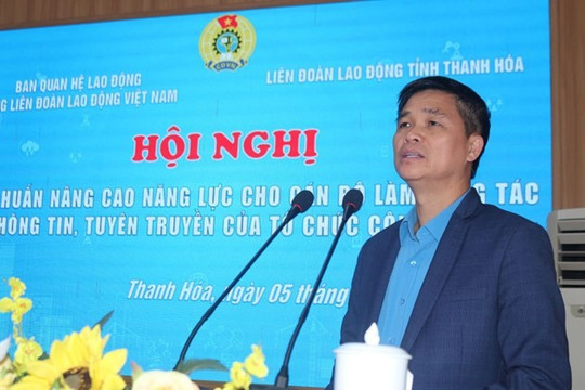 Nâng cao năng lực thông tin, tuyên truyền cho đội ngũ cán bộ Công đoàn