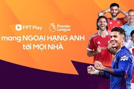 [Podcast] FPT Play độc quyền Ngoại hạng Anh từ năm 2026