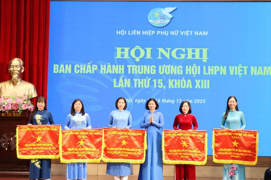 Hội nghị lần thứ 15 Ban Chấp hành TƯ Hội LHPN Việt Nam, khóa XIII: Hội LHPN Hà Nội vinh dự nhận Cờ thi đua “Đơn vị dẫn đầu” năm 2025