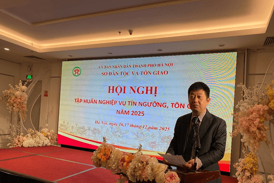 Tập huấn nghiệp vụ công tác tín ngưỡng, tôn giáo cho cán bộ công chức 126 xã, phường trên địa bàn Hà Nội