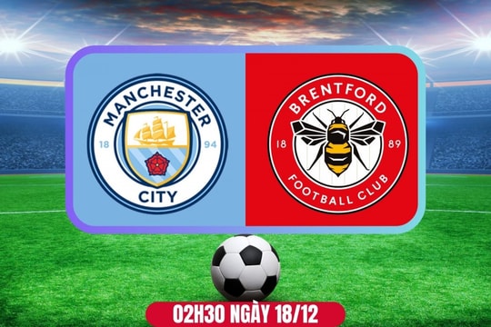 Nhận định Man City vs Brentford: Vé bán kết trong tầm tay chủ nhà