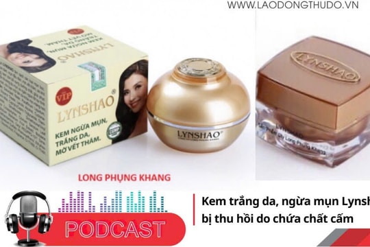 Điểm những tin nổi bật sáng ngày 19/12/2025: Kem trắng da, ngừa mụn Lynshao bị thu hồi do chứa chất cấm