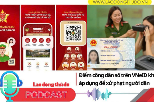 Điểm những tin nổi bật sáng ngày 22/12/2025: Điểm công dân số trên VNeID không áp dụng để xử phạt người dân