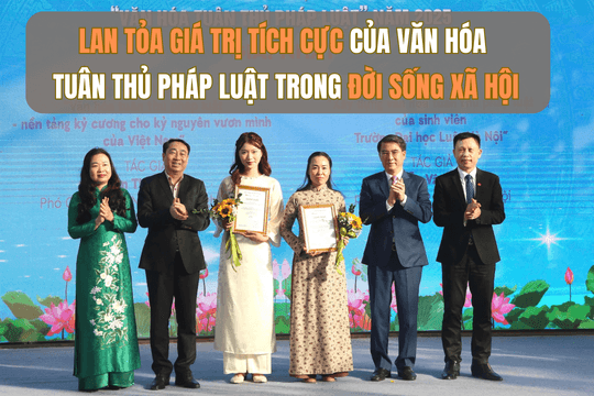 Lan tỏa giá trị tích cực của văn hóa tuân thủ pháp luật trong đời sống xã hội