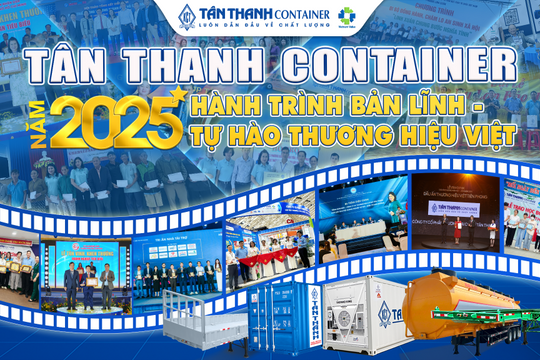 Tân Thanh Container 2025: Hành trình bản lĩnh - Tự hào thương hiệu Việt