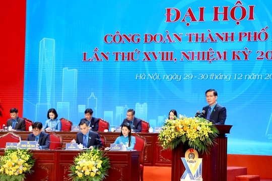 Khai mạc Đại hội Công đoàn Thủ đô lần thứ XVIII: 548 đại biểu đại diện gần 600.000 đoàn viên dự ngày làm việc đầu tiên