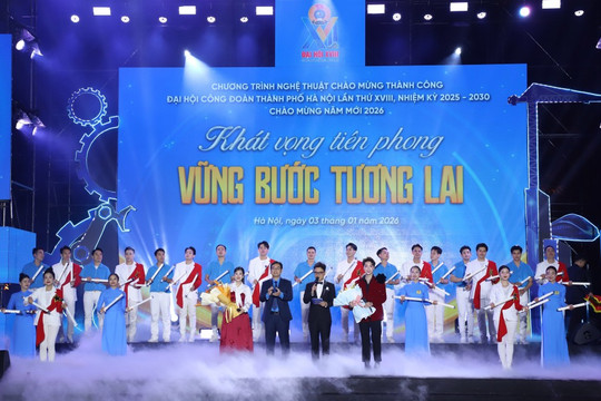 Công đoàn Thủ đô Mang nghệ thuật lan tỏa khí thế, khát vọng tiên phong