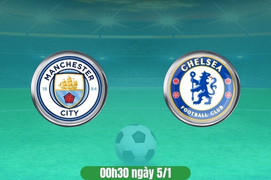 Nhận định Man City vs Chelsea: Áp lực bám đuổi, sóng gió chờ đội khách