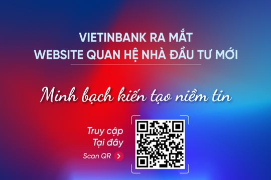 VietinBank ra mắt website Quan hệ nhà đầu tư mới: Minh bạch kiến tạo niềm tin