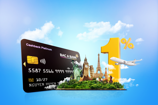 Hứng khởi bắt đầu hành trình năm châu cùng thẻ tín dụng BAC A BANK