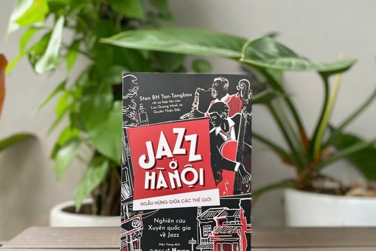 “Jazz ở Hà Nội: Ngẫu hứng giữa các thế giới” Quá trình hình thành và phát triển Jazz tại Hà Nội