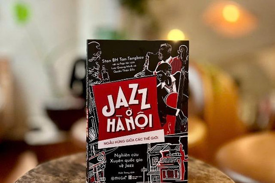 “Jazz ở Hà Nội: Ngẫu hứng giữa các thế giới” -  Sự hình thành và phát triển của nhạc jazz ở Hà Nội