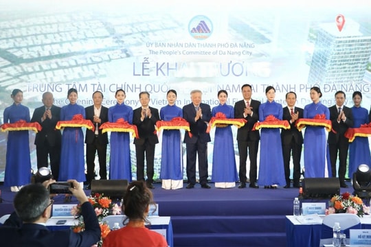 Đà Nẵng khai trương Trung tâm Tài chính quốc tế