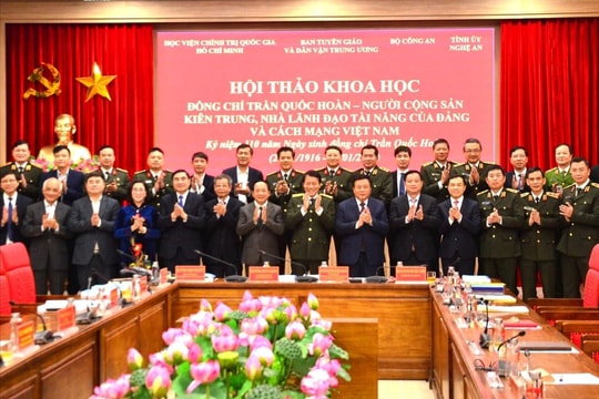 Đồng chí Trần Quốc Hoàn - Người cộng sản kiên trung, nhà lãnh đạo tài năng của Đảng, cách mạng Việt Nam