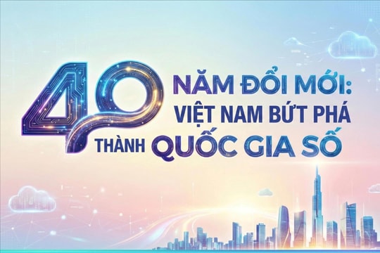 40 năm đổi mới: Việt Nam bứt phá thành quốc gia số