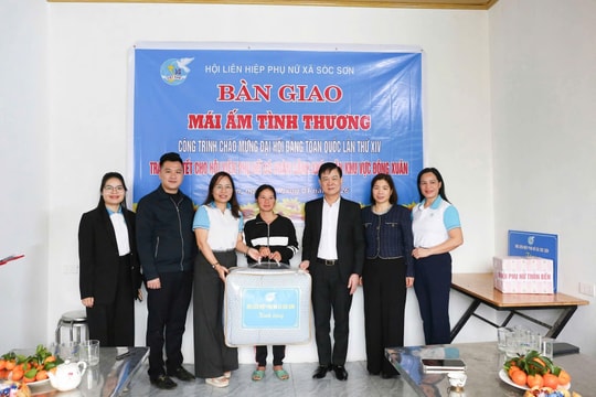 Phụ nữ xã Sóc Sơn, Hà Nội Trao tặng nhà mái ấm tình thương cho hội viên khó khăn
