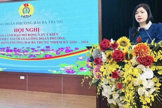 Công đoàn phường Hai Bà Trưng tổ chức Hội nghị giới thiệu người ứng cử đại biểu HĐND phường
