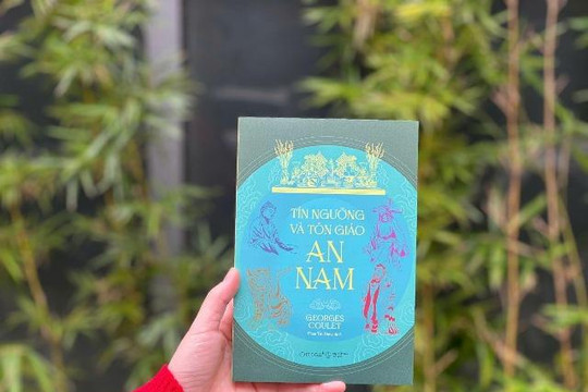 “Tín ngưỡng và tôn giáo An Nam”: Bức tranh đời sống tinh thần người An Nam qua góc nhìn trí thức Phương Tây