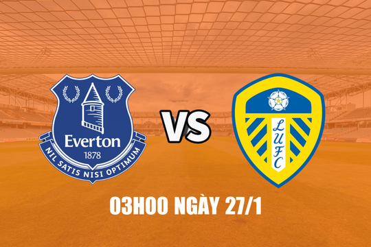 Nhận định Everton vs Leeds: Thế cân bằng tại Hill Dickinson