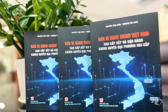 Thông tin về các đơn vị hành chính Việt Nam sau sắp xếp và vận hành chính quyền địa phương hai cấp