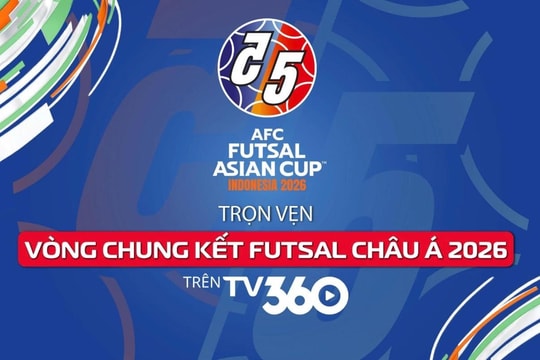 Trọn vẹn Vòng Chung kết Futsal Châu Á 2026 trên TV360