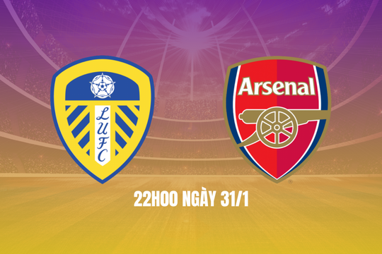 Trận Leeds vs Arsenal: Thước đo bản lĩnh của đội đầu bảng