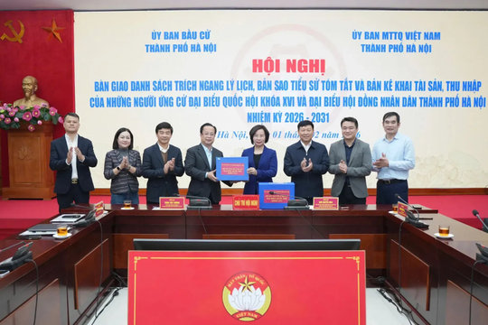 Hà Nội: bàn giao hồ sơ ứng cử đại biểu Quốc hội khóa XVI và đại biểu HĐND TP nhiệm kỳ 2026 - 2031