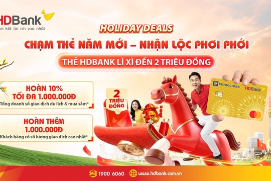 Thẻ HDBank hoàn tiền “thả ga" cho khách hàng vui Tết cực đã