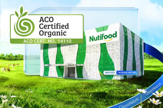 Nutifood sở hữu dây chuyền sữa công thức pha sẵn đầu tiên tại Việt Nam đạt chứng nhận hữu cơ (ACO)