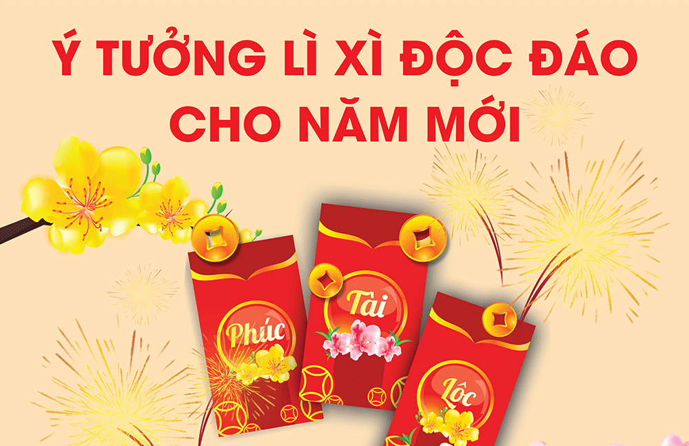 Các cách lì xì độc đáo cho dịp Tết Nguyên đán