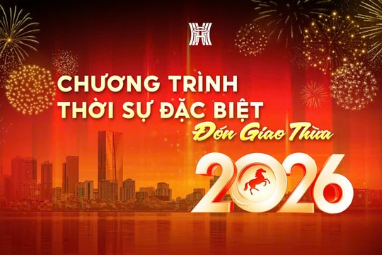 Chương trình Thời sự đặc biệt đón giao thừa 2026