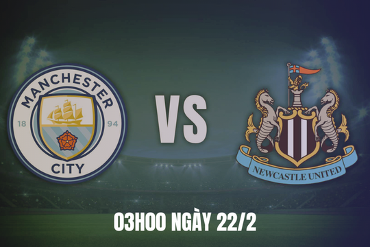 Man City vs Newcastle: Thời cơ vàng để thu hẹp khoảng cách