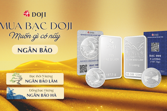 DOJI chính thức tham gia thị trường bạc miếng và bạc thỏi