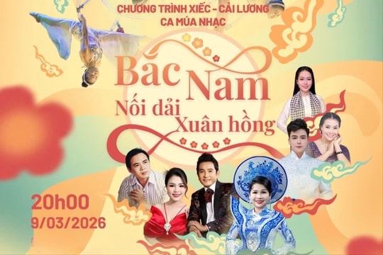 “Bắc Nam nối dải xuân hồng” quy tụ nghệ sĩ xiếc, cải lương, ca múa nhạc xuất sắc