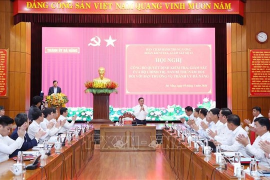 Công bố quyết định kiểm tra, giám sát của Bộ Chính trị, Ban Bí thư với Ban Thường vụ Thành ủy Đà Nẵng