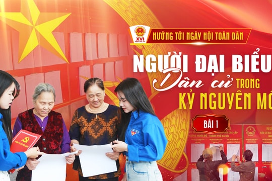Bài 1: Kỳ vọng về người đại biểu của Nhân dân