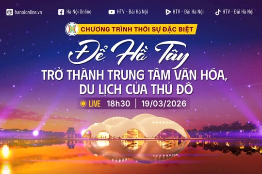 [TRỰC TIẾP] Thời sự đặc biệt: Để hồ Tây trở thành trung tâm văn hóa, du lịch của Thủ đô
