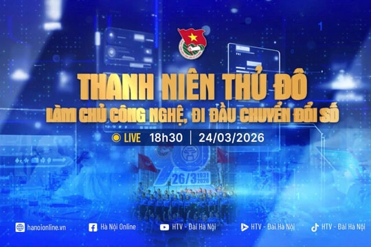 Đón xem Chương trình Thời sự đặc biệt “Thanh niên Thủ đô: Làm chủ công nghệ - Đi đầu chuyển đổi số"