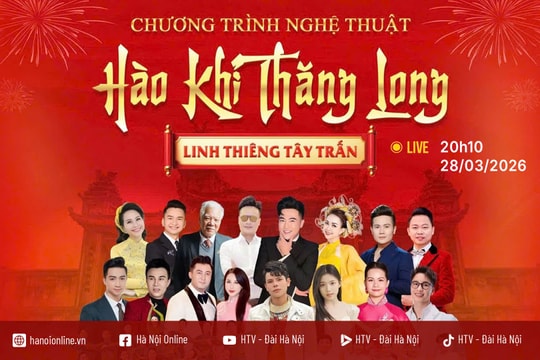 [TRỰC TIẾP] Chương trình nghệ thuật “Hào khí Thăng Long - Linh thiêng Tây Trấn”