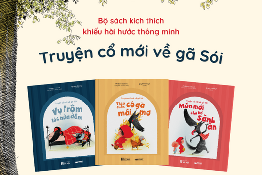 “Truyện cổ mới về gã Sói” – Tiếp cận thế giới cố tích hài hước, hiện đại