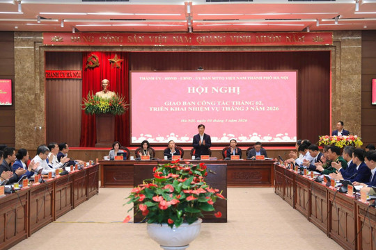 Hà Nội tổ chức hội nghị giao ban với cơ sở quý I-2026