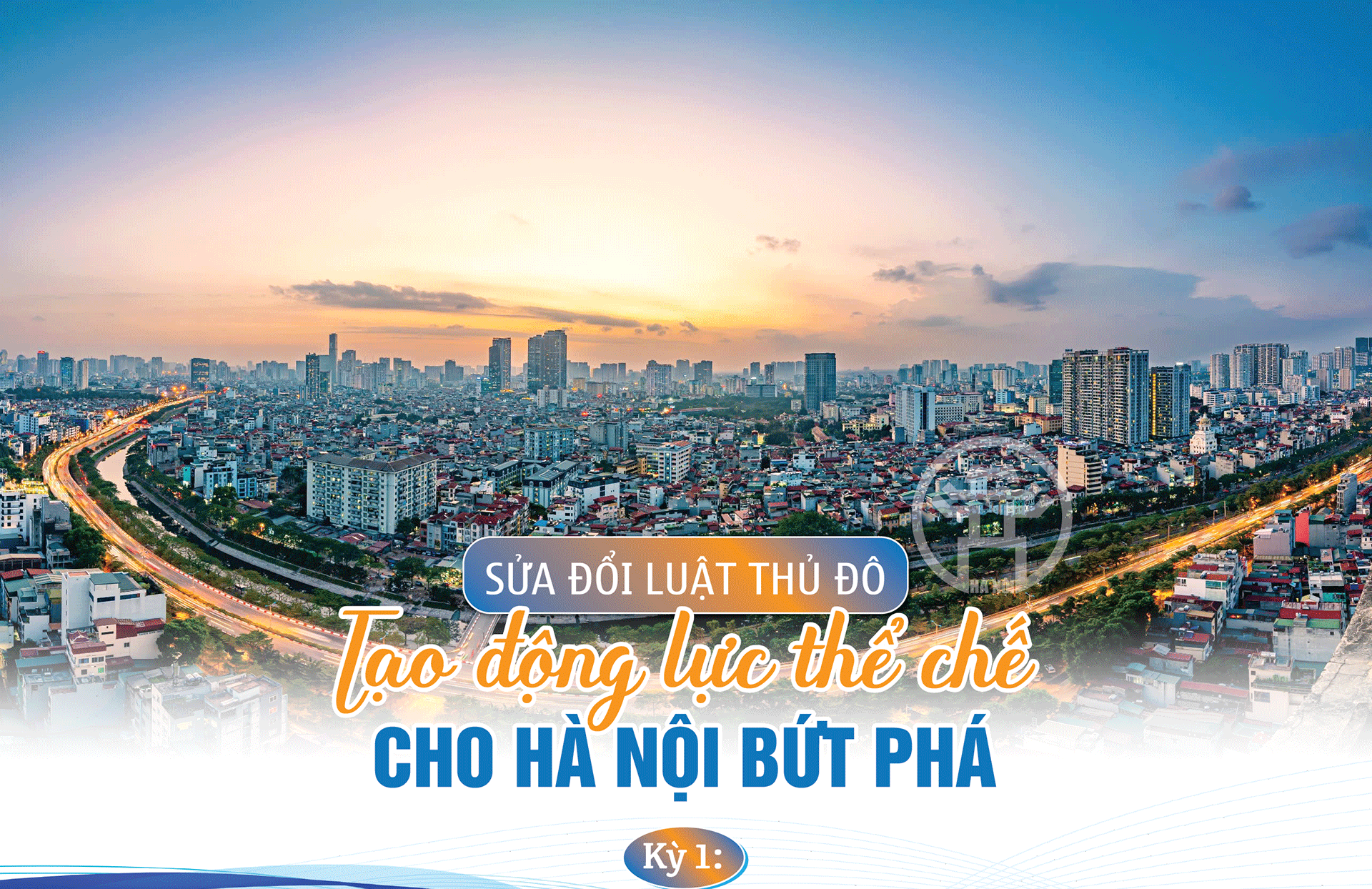 Sửa đổi Luật Thủ đô: Tạo động lực thể chế cho Hà Nội bứt phá