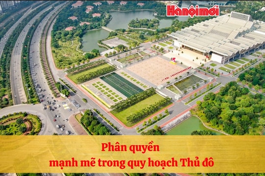 [Podcast] Phân quyền mạnh mẽ trong quy hoạch Thủ đô