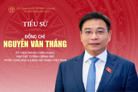 Tóm tắt tiểu sử Phó Thủ tướng Chính phủ Nguyễn Văn Thắng