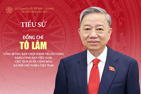 Tóm tắt tiểu sử Tổng Bí thư, Chủ tịch nước Tô Lâm