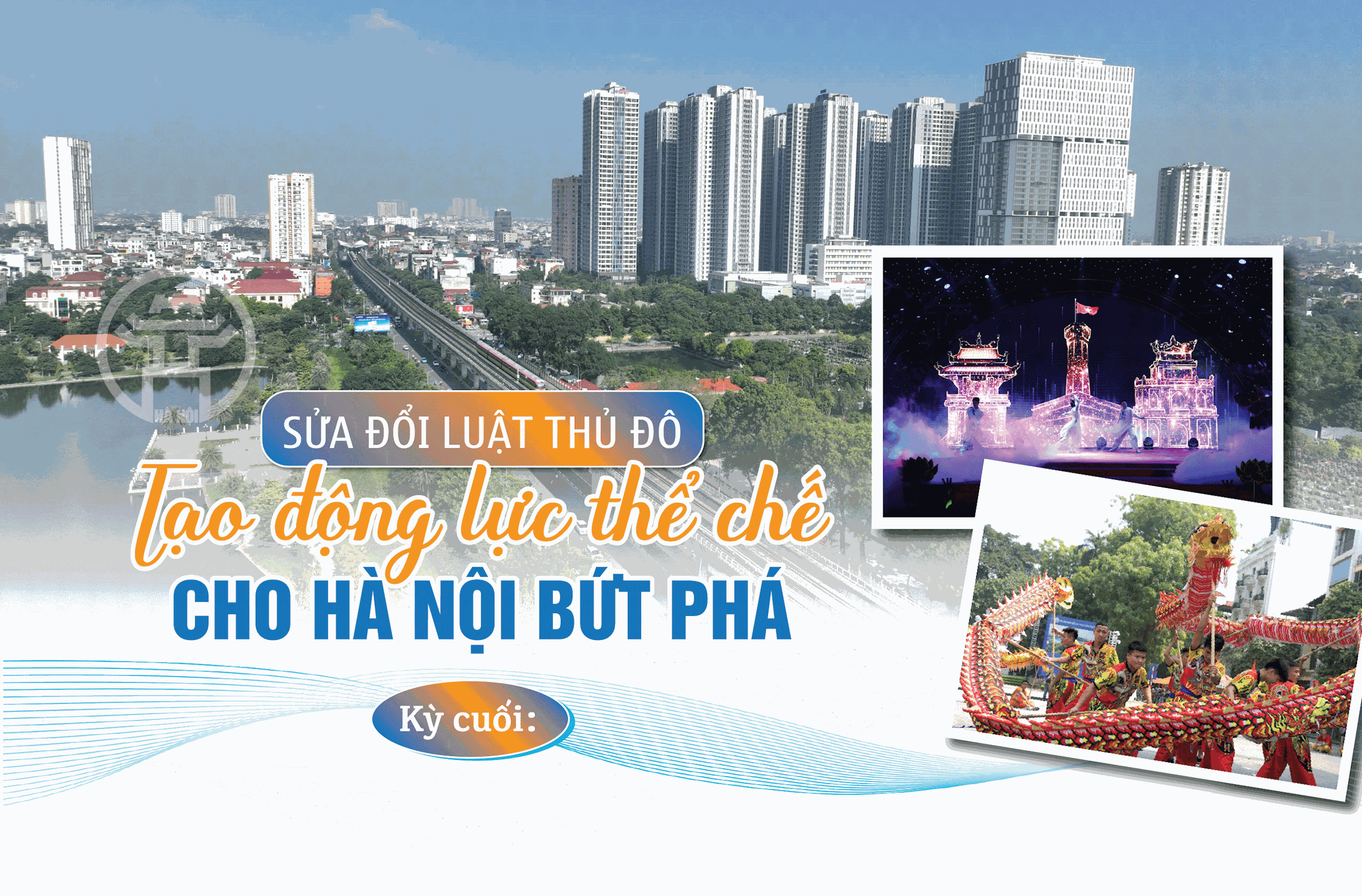 Kỳ cuối: Dự án Luật đặc biệt quan trọng với sự phát triển bền vững của Thủ đô
