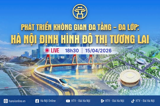 [TRỰC TIẾP] Chương trình thời sự: Phát triển không gian đa tầng - đa lớp: Hà Nội định hình đô thị tương lai